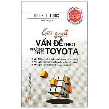 Sách - Giải Quyết Vấn Đề Theo Phương Thức Toyota - Bí Quyết Thành Công Hàng Đầu Thế Giới