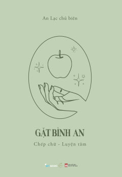 GẶT BÌNH AN – CHÉP CHỮ - LUYỆN TÂM - Tác giả: An Lạc