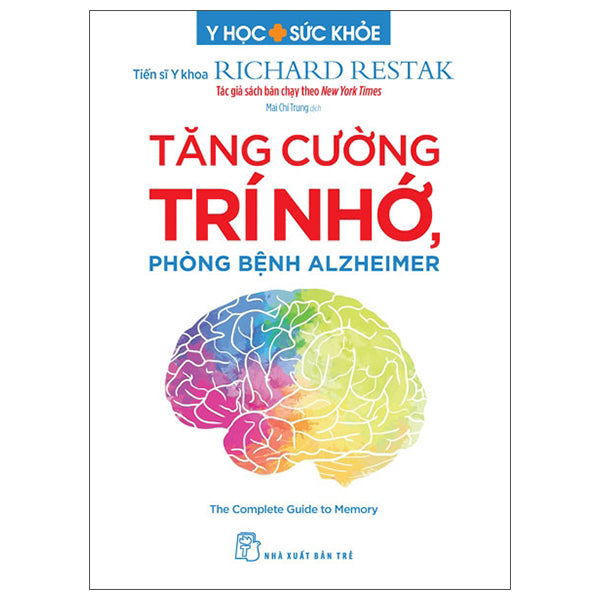 Y Học Sức Khỏe - Tăng Cường Trí Nhớ, Phòng Bệnh Alzheimer - Tác giả:Richard Restak