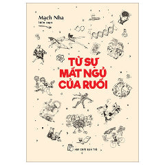 Từ Sự Mất Ngủ Của Ruồi-Tác giả:Mạch Nha