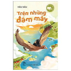 Văn Học Thiếu Nhi - Trên Những Đám Mây-Tác giả:Hâu Nâu