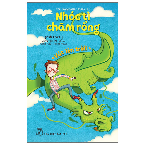 The Dragonsitter Take Off - Nhóc Tì Chăm Rồng - Vút Lên Trời! - Tác giả:Josh Lacey