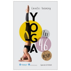 Yoga Trị 46 Bệnh (Tái Bản 2024) - Tác giả: Charles Anthony