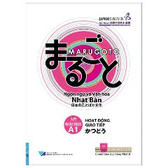 Marugoto - Ngôn Ngữ Và Văn Hóa Nhật Bản - Nhập Môn - A1 - Hoạt Động Giao Tiếp (Tái Bản 2023) - Tác giả: Japan Foundation