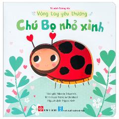 Vòng Tay Yêu Thương - Chú Bọ Nhỏ Xinh - Tác giả:Nicola Edwards, Natalie Marsh