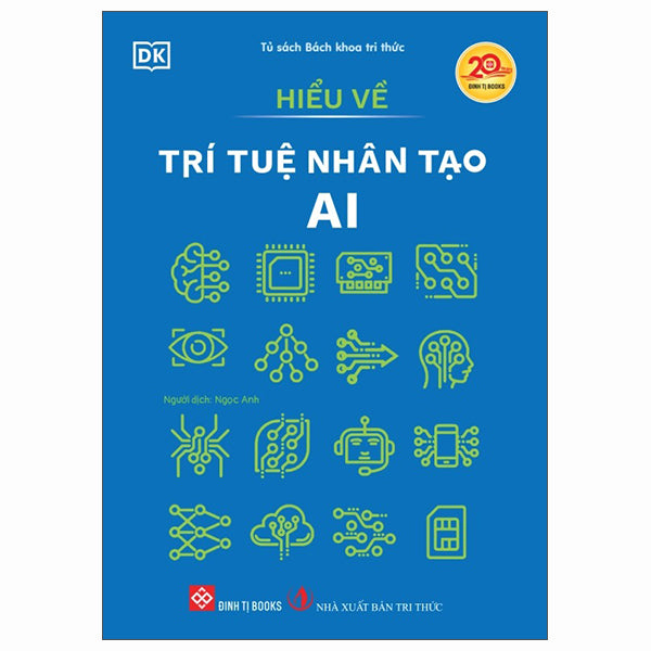 Hiểu Về Trí Tuệ Nhân Tạo AI-Tác giả:DK
