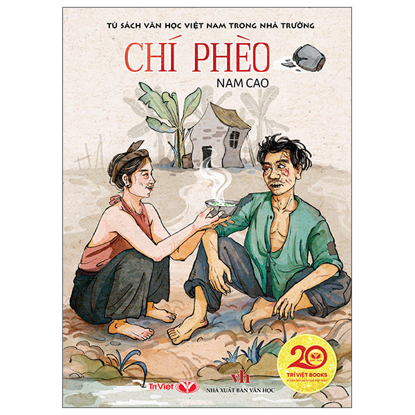 Tủ Sách Văn Học Việt Nam Trong Nhà Trường - Chí Phèo-Tác giả:Nam Cao
