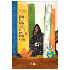 Thứ Bạn Tìm Đều Nằm Trong Thư Viện-Tác giả:Aoyama Michiko