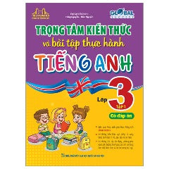 Global Success - Trọng Tâm Kiến Thức Và Bài Tập Thực Hành Tiếng Anh Lớp 3 - Tập 1 - Có Đáp Án - Tác giả: Đại Lợi, Hằng Nguyễn, Thảo Nguyễn