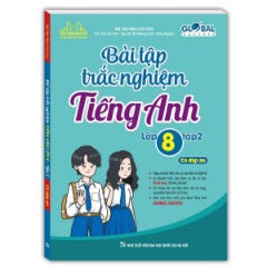 Global Success - Bài Tập Trắc Nghiệm Tiếng Anh Lớp 8 - Tập 2 - Tác giả: Bùi Văn Vinh, Thái Văn Anh, Đỗ Thị Lan Anh, Nguyễn Thị Phương Anh, Hằng Nguyễn