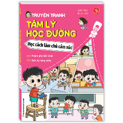 Truyện Tranh Tâm Lý Học Đường - Học Cách Làm Chủ Cảm Xúc - Khám Phá Bản Thân - Rèn Luyện Kỹ Năng Sống - Tác giả:Lưu Hạc