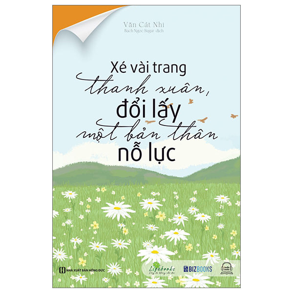 Xé Vài Trang Thanh Xuân, Đổi Lấy Một Bản Thân Nỗ Lực (Tái Bản 2025)-Tác giả:Văn Cát Nhi