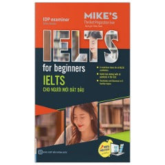 IELTS For Beginners - IELTS Cho Người Mới Bắt Đầu - Tác giả: Mike's