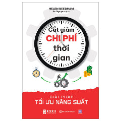 Cắt Giảm Chi Phí Thời Gian - Giải Pháp Tối Ưu Năng Suất-Tác giả:Helen Beedham