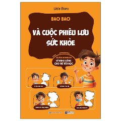 Kỹ Năng Sống Cho Trẻ Tiểu Học - Bao Bao Và Cuộc Phiêu Lưu Sức Khỏe-Tác giả:Little Stars