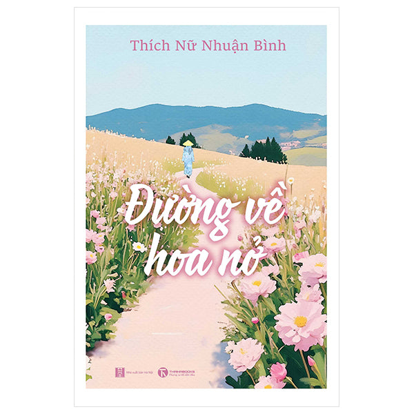 Đường Về Hoa Nở - Tác giả:Thích Nữ Nhuận Bình