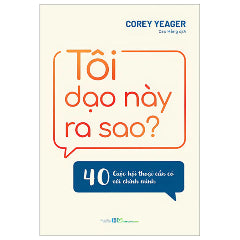 Tôi Dạo Này Ra Sao? - 40 Cuộc Hội Thoại Cần Có Với Chính Mình-Tác giả:Corey Yeager
