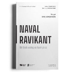 Naval Ravikant - Để Thịnh Vượng Và Hạnh Phúc - Tác giả: Eric Jorgenson