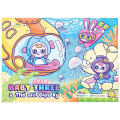 Baby Three & Thế Giới Diệu Kỳ - Tác giả:Little Rainbow