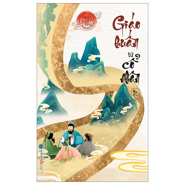 Minh Triết Phương Đông - Bách Gia Tinh Hoa - Giáo Huấn Từ Cổ Nhân - Tác giả:Mặc Am