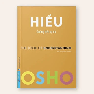 Sách OSHO Hiểu - Đường Đến Tự Do - The Book Of Understanding