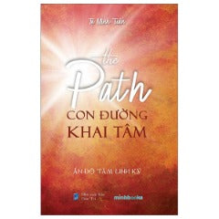 The Path - Con Đường Khai Tâm - Ấn Độ Tâm Linh Ký - Tác giả: Tạ Minh Tuấn