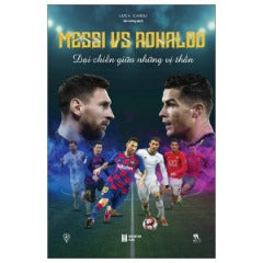 Messi Vs Ronaldo - Đại Chiến Giữa Những Vị Thần (Tái Bản 2024) - Tác giả: Luca Caioli