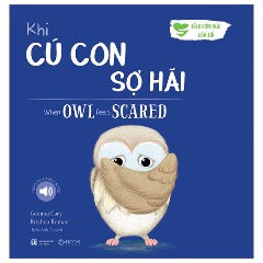 Khi Cú Con Sợ Hãi - When Owl Feels Scared (Song Ngữ Anh-Việt) - Tác giả: Gemma Cary, Krishna Kumar