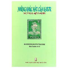 Những Khúc Hát Của Kabir - Song Of Kabir - Tác giả:Rabindranath Tagore