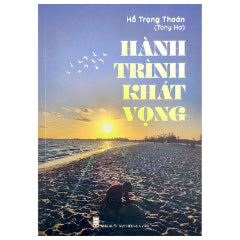 Hành Trình Khát Vọng - Tác giả:Hồ Trọng Thoán (Tony Ho)