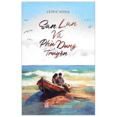 San Lan Và Phù Dung Truyện - Tác giả: Lê Phú Cường