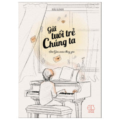 Gửi Tuổi Trẻ Chúng Ta-Tác giả:Hải Linh