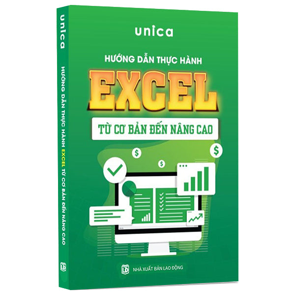 Hướng Dẫn Thực Hành Excel Từ Cơ Bản Đến Nâng Cao-Tác giả:Unica