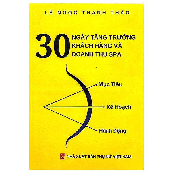 30 Ngày Tăng Trưởng Khách Hàng Và Doanh Thu Spa-Tác giả:Lê Ngọc Thanh Thảo