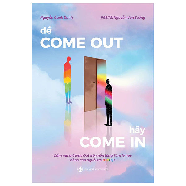 Để Come Out Hãy Come In-Tác giả:Nguyễn Cảnh Danh, PGS TS Nguyễn Văn Tường