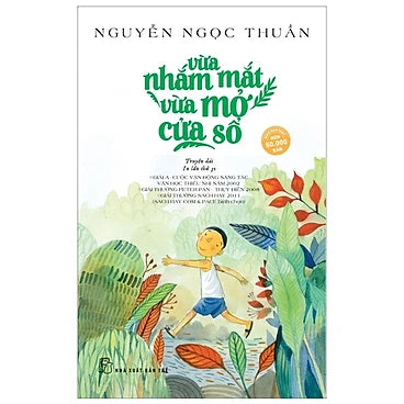 Sách Vừa Nhắm Mắt Vừa Mở Cửa Số - Nguyễn Ngọc Thuần