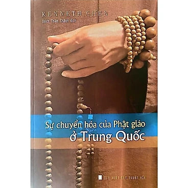 Sự Chuyển Hóa Phật Giáo Ở Trung Quốc -Kenneth Ch'en - Thích Thiện Chánh dịch - (bìa mềm)