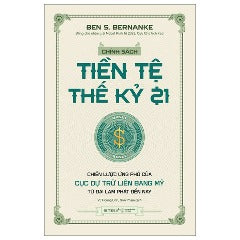 Chính Sách Tiền Tệ Thế Kỷ 21 - Tác giả: Ben S. Bernanke
