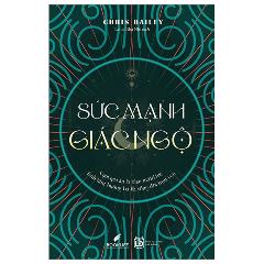 Sức Mạnh Giác Ngộ - Tác giả:Chris Bailey