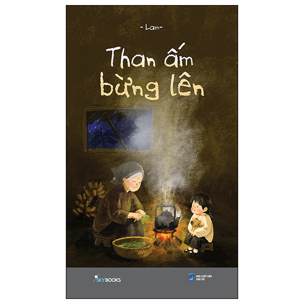 Than Ấm Bừng Lên - Kèm Chữ Ký - Tác giả:Lam