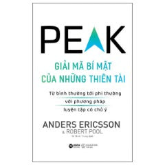 Peak - Giải Mã Bí Mật Của Những Thiên Tài - Tác giả: Anders Ericsson, Robert Pool