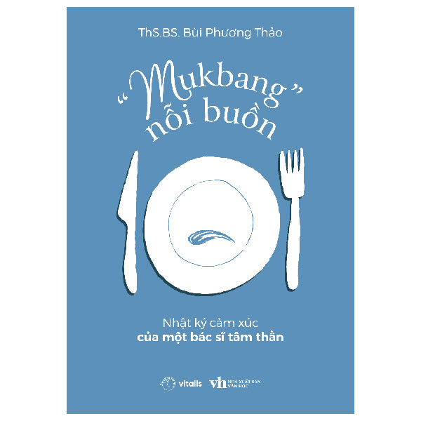 “Mukbang” Nỗi Buồn-Tác giả:Bùi Phương Thảo