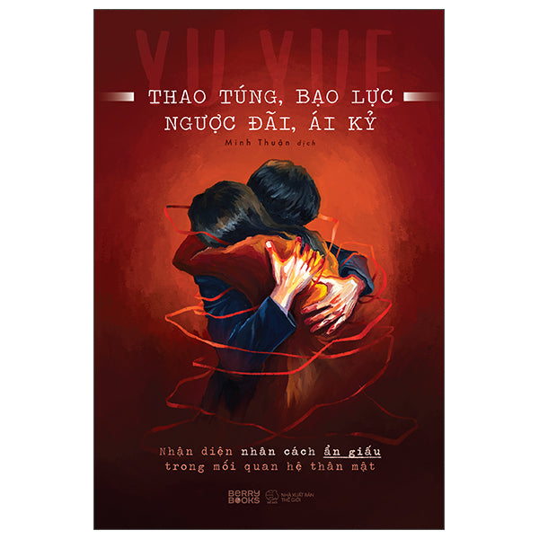 Thao Túng, Bạo Lực, Ngược Đãi, Ái Kỷ - Tác giả:Yu Yue