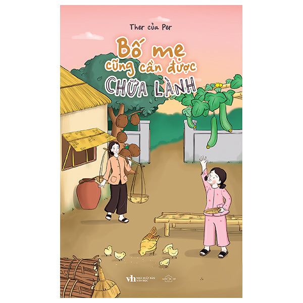 Bố Mẹ Cũng Cần Được Chữa Lành - Tác giả:Ther Của Per