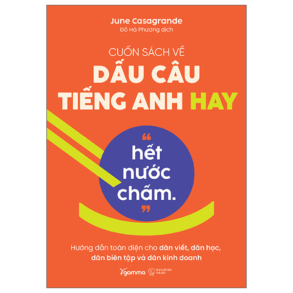 Cuốn Sách Về Dấu Câu Tiếng Anh Hay “Hết Nước Chấm.”-Tác giả:June Casagrande