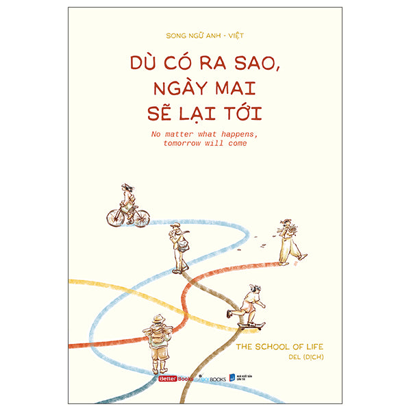 Dù Có Ra Sao, Ngày Mai Sẽ Lại Tới-Tác giả:The School of Life
