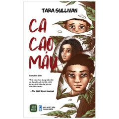 Ca Cao Máu - Tác giả: Tara Sullivan