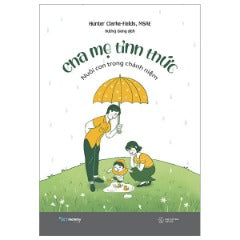 Cha Mẹ Tỉnh Thức - Nuôi Con Trong Chánh Niệm - Tác giả: Hunter Clarke-Fields, MSAE