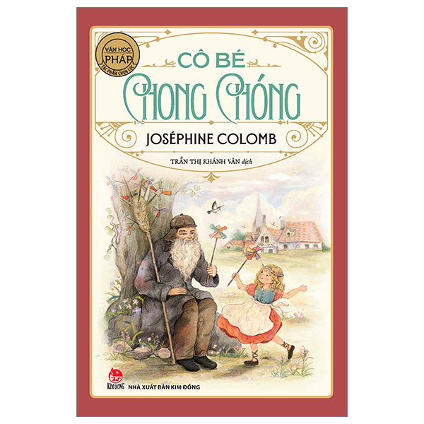 Tác Phẩm Chọn Lọc - Văn Học Pháp - Cô Bé Chong Chóng - Tác giả:Joséphine Colomb