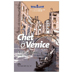 Chết Ở Venice (Tái Bản 2025)-Tác giả:Thomas Mann